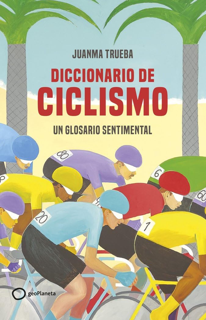 Libro: Diccionario de ciclismo: Un glosario sentimental