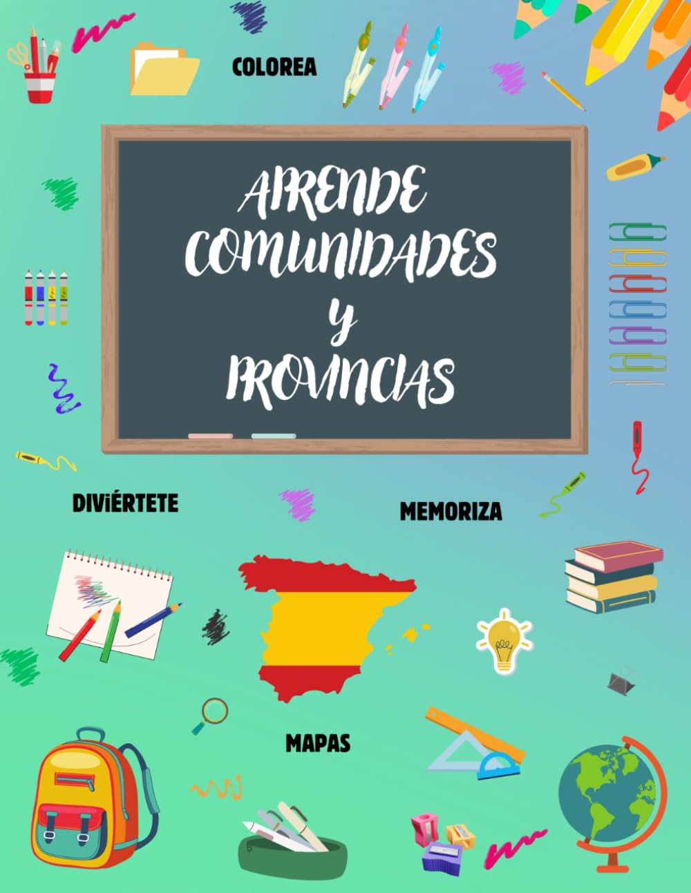 Libro: Aprende Comunidades y Provincias.: Desarrolla tu memoria localizando las comunidades y las provincias en los mapas de España.Con 114 páginas y 55 ... de 7 años en adelante. (Spanish Edition)