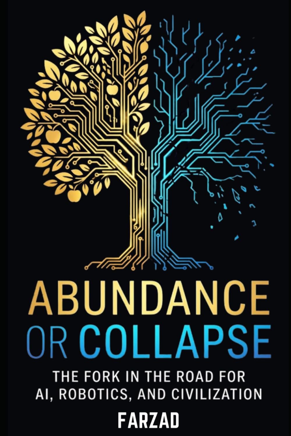 Libro: Abundance or Collapse: The Fork in the Road for AI, Robotics, and Civilization (The Future)
