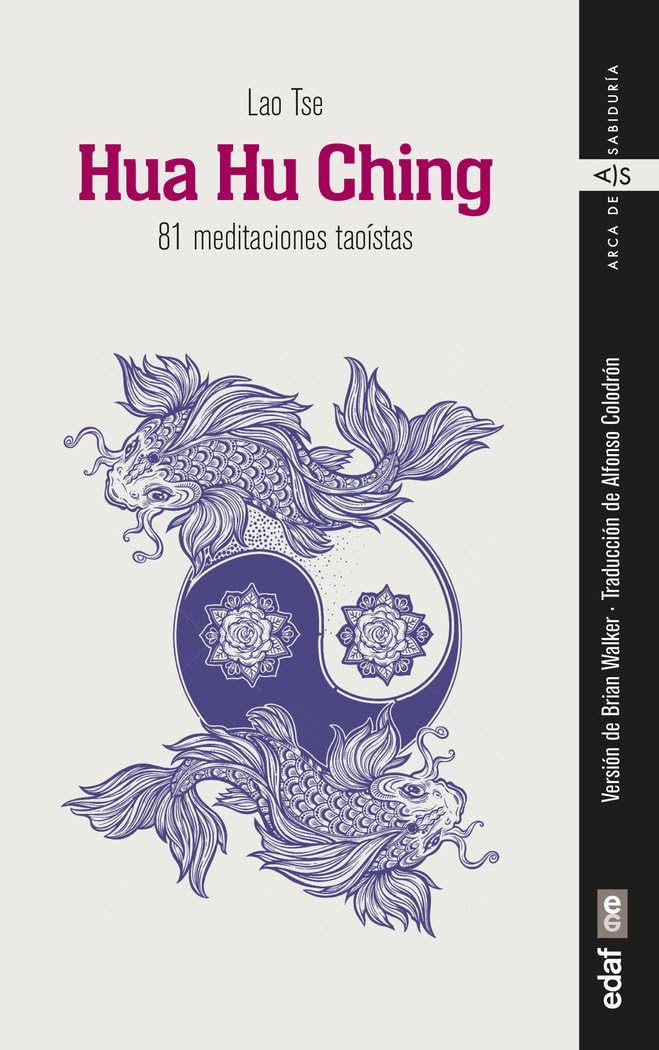 Hua Hu Ching: 81 meditaciones taoístas (Arca de Sabiduría) Español