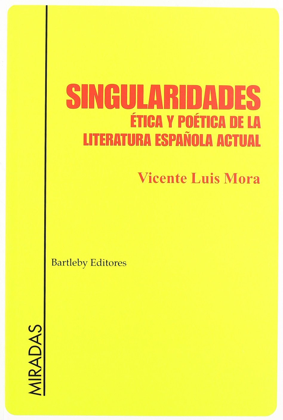 Libro: Singularidades: Etica y Poetica de La Literatura Espanola Actual (Spanish Edition)