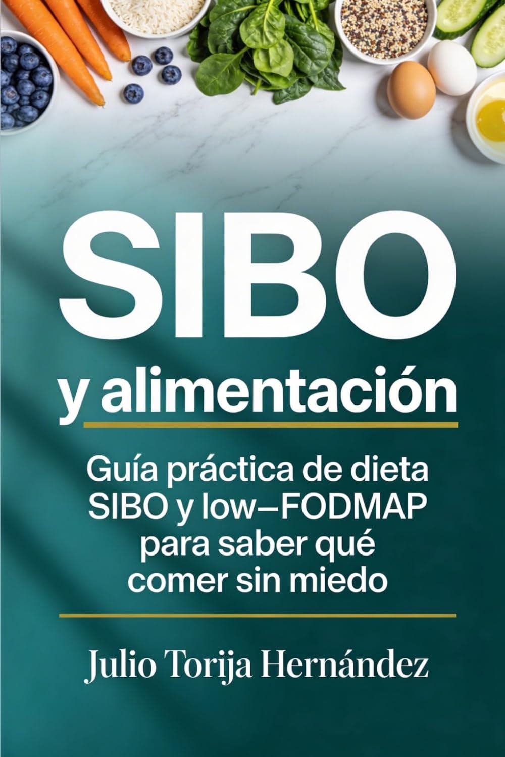Libro: SIBO y alimentación: Guía práctica de dieta SIBO y low-FODMAP para saber qué comer sin miedo (Salud Digestiva Práctica)
