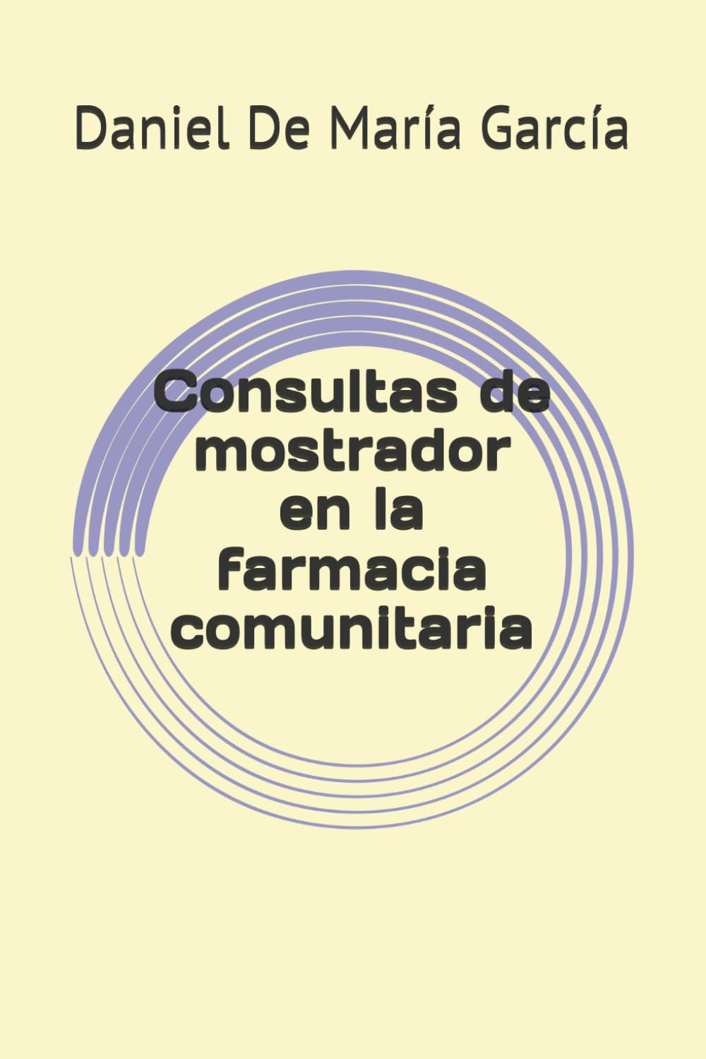 Libro: Consultas de mostrador en la farmacia comunitaria (Cuadernos de salud. Daniel de María García.)