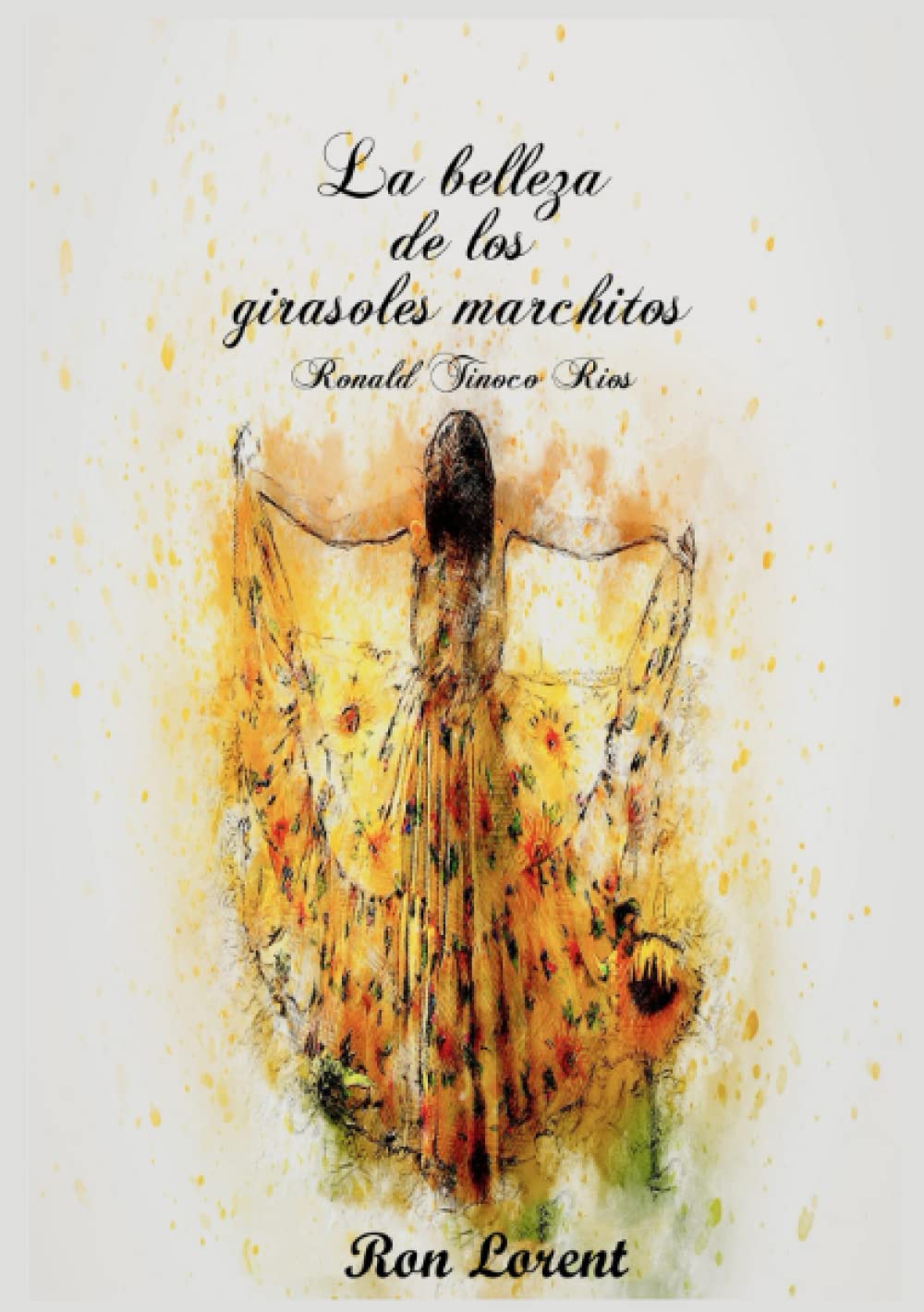 Libro: La belleza de los girasoles marchitos (Spanish Edition)