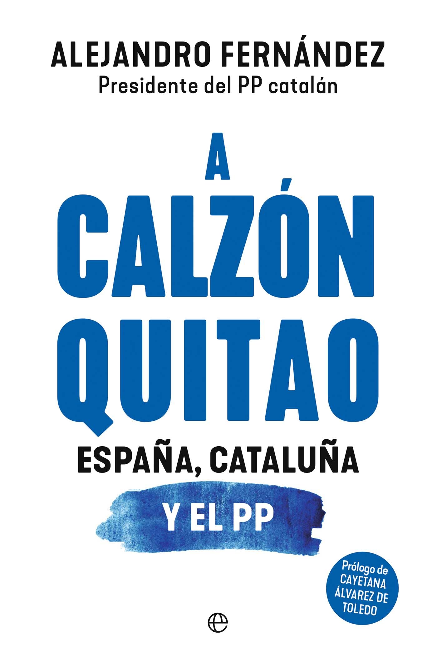 Libro: A calzón quitao: España, Cataluña y el PP (ACTUALIDAD)