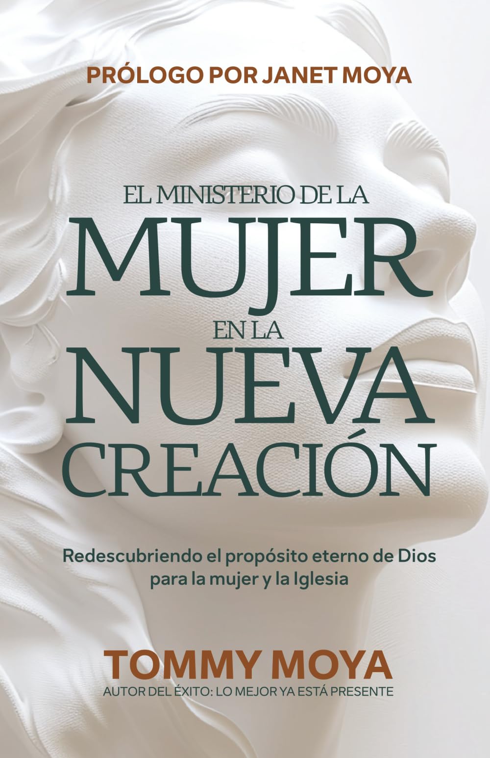 Libro: El Ministerio de la Mujer en la Nueva Creación: Redescubriendo el propósito eterno de Dios para la mujer y la Iglesia