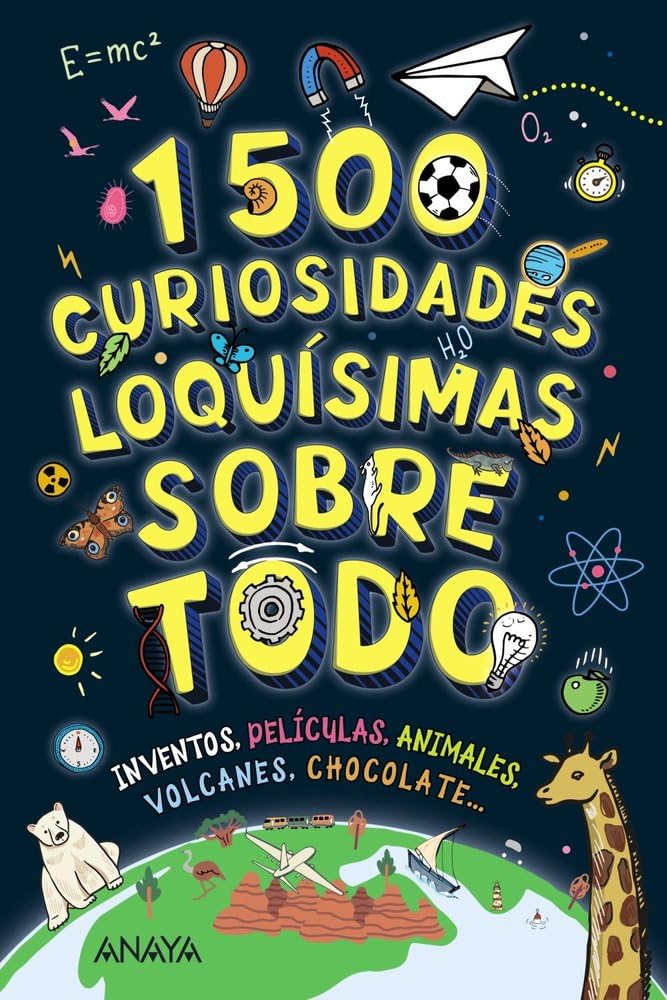 Libro: 1500 curiosidades loquísimas sobre todo: Inventos, películas, animales, volcanes, chocolate...