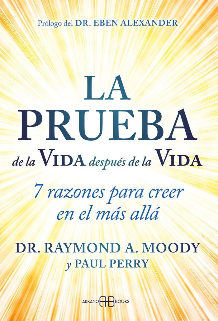 Libro: La prueba de la Vida después de la Vida: 7 razones para creer en el más allá