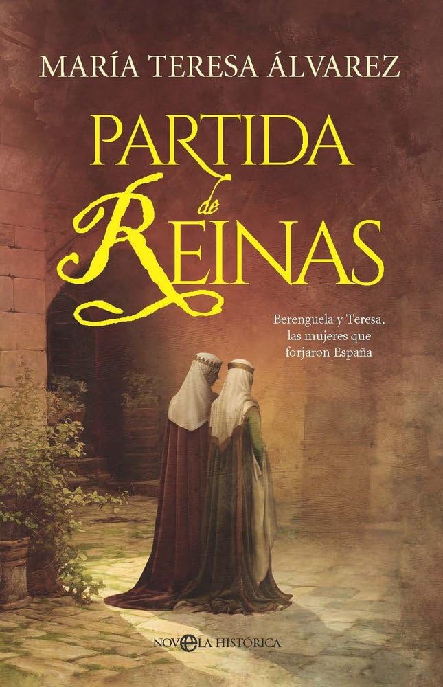 Libro: Partida de reinas: Berenguela y Teresa, las mujeres que forjaron España