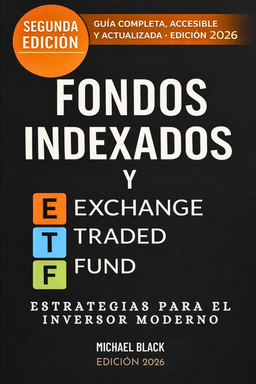 Libro: Fondos Indexados y ETFs: Estrategias para el Inversor Moderno