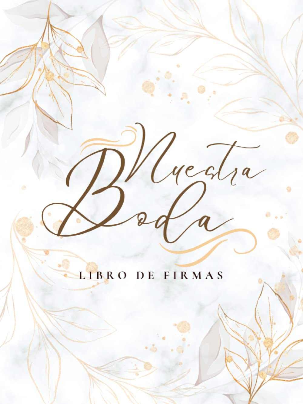 Libro: Nuestra Boda: Libro de firmas y dedicatorias de invitados