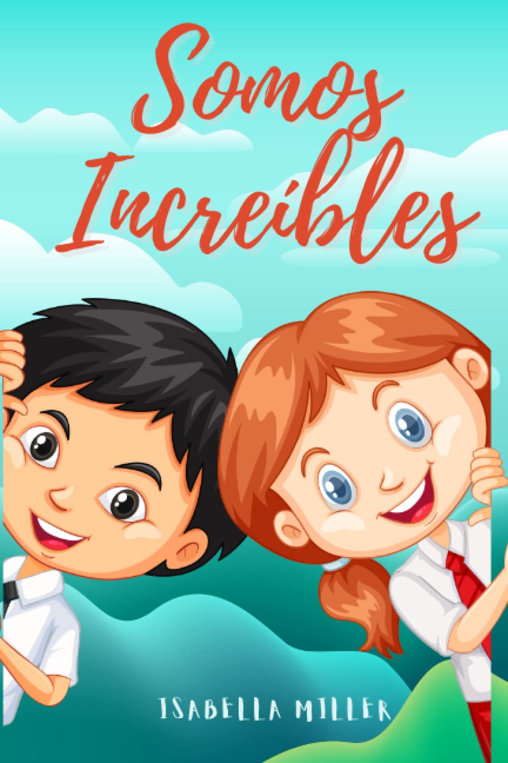 Libro: Somos increíbles: Un libro lleno de historias inspiradoras para niños y niñas únicos y extraordinarios. Apto para lectores a partir de los 6 años. ... para niños y niñas) (Spanish Edition)