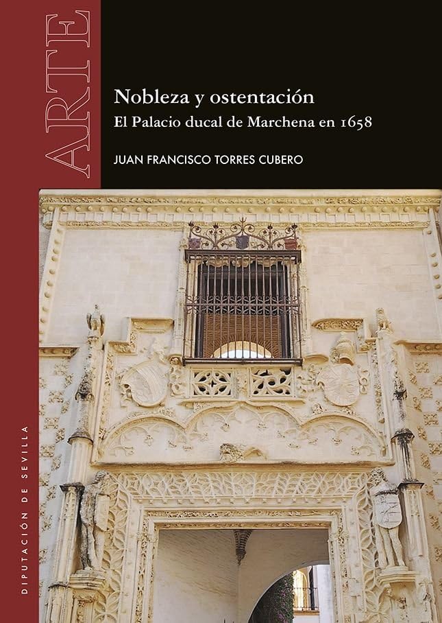 Libro: Nobleza y ostentación. El Palacio ducal de Marchena en 1658