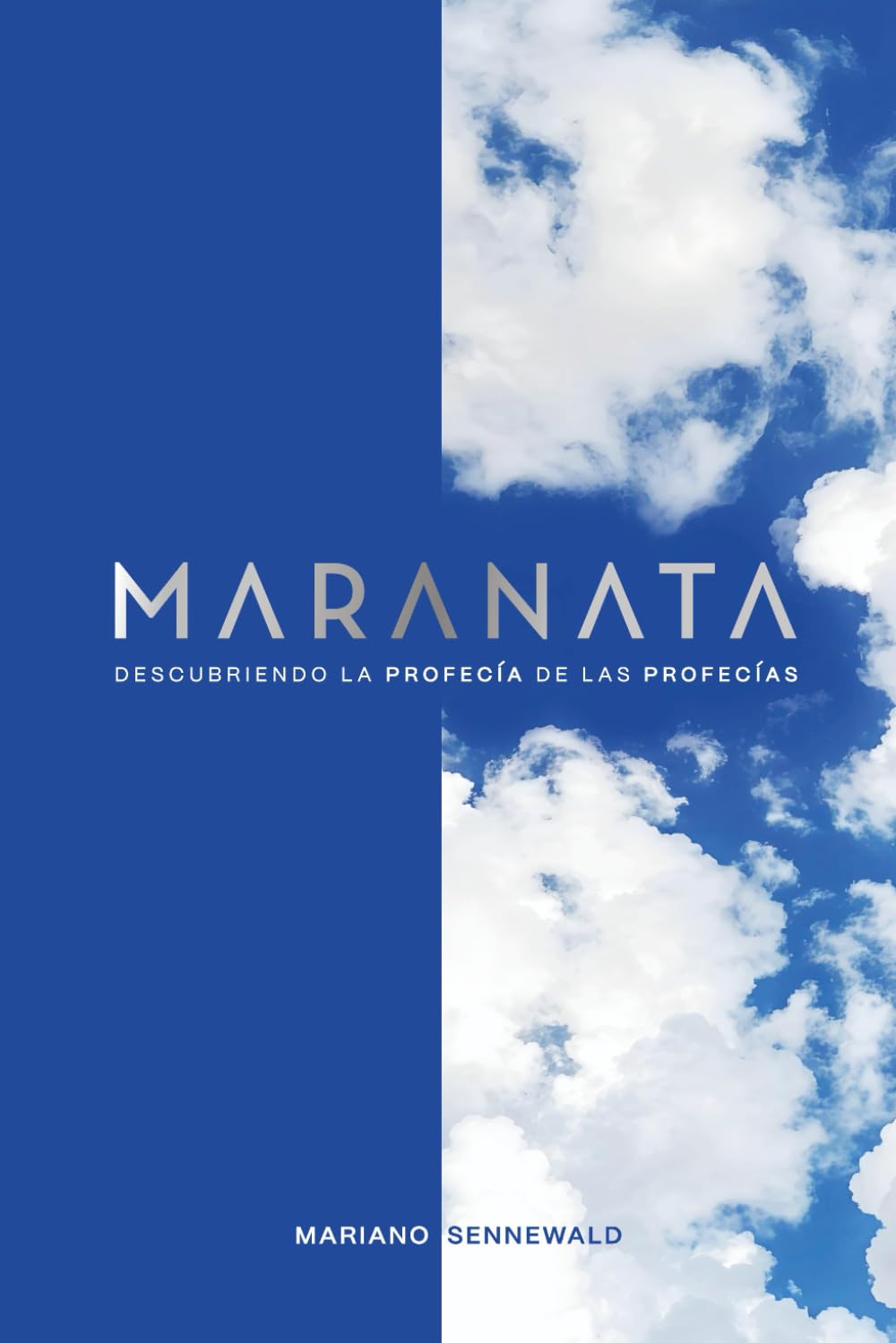 Libro: Maranata: Descubriendo la profecía de las profecías.