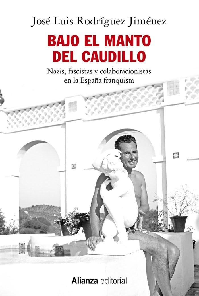 Libro: Bajo el manto del Caudillo: Nazis, fascistas y colaboracionistas en la España franquista