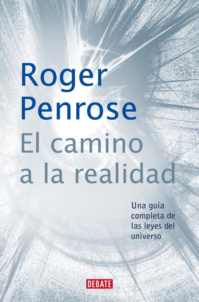 Libro: El camino a la realidad: Una guía completa de las Leyes del Universo (Ciencia y Tecnología)
