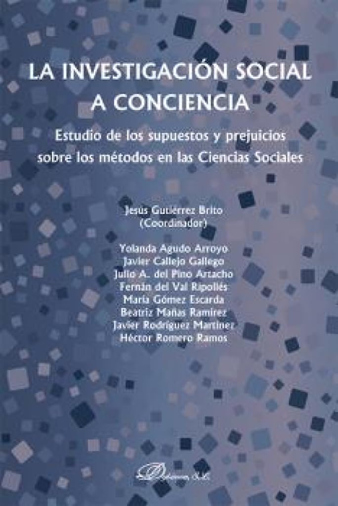 Libro: La investigación social a conciencia. Estudio de los supuestos y prejuicios sobre los métodos en las ciencias sociales (SIN COLECCION)