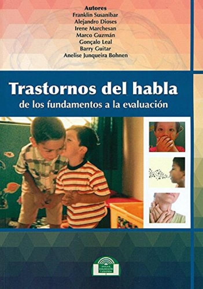 Libro: Trastornos del Habla. De los Fundamentos a la Evaluación: 7 (Lenguaje, Comunicación y Logopedia)
