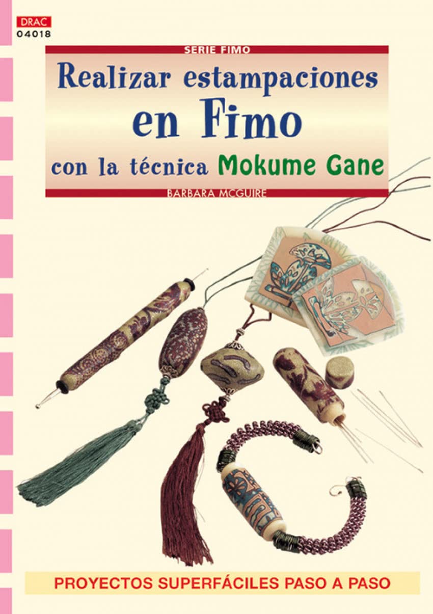 Libro: Serie Fimo nº 18. REALIZAR ESTAMPACIONES EN FIMO CON LA TÉCNICA MOKUME GANE