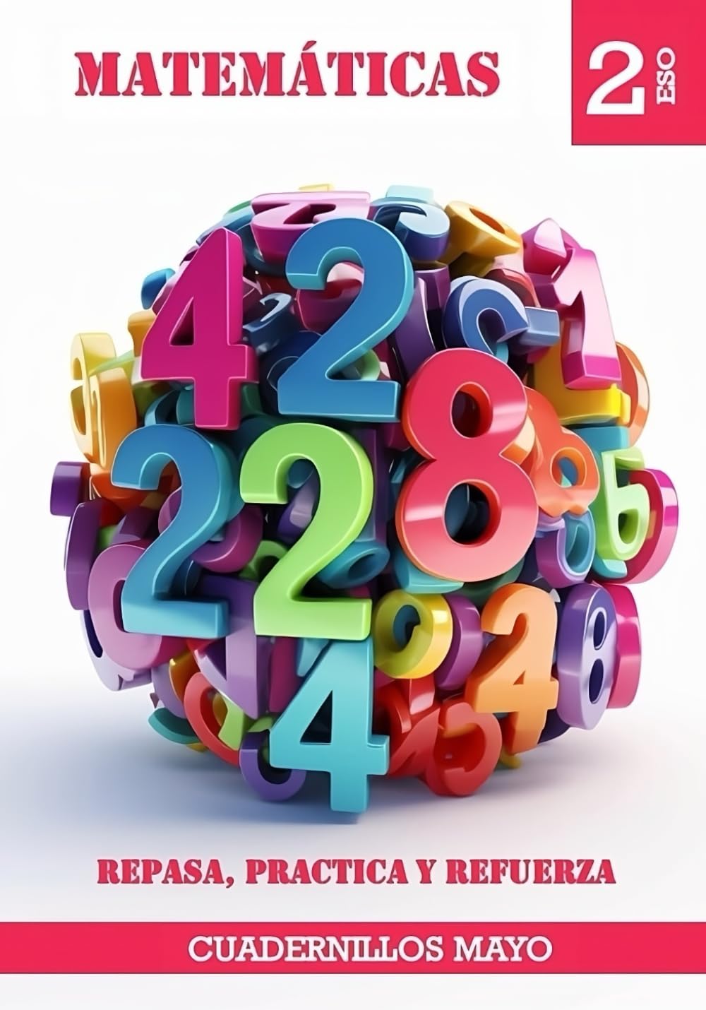 Libro: Cuadernillo Mayo: Repasa, Practica y Refuerza. Matemáticas 2 ESO (Vol1): Cuaderno con SOLUCIONES! Libro de ejercicios resueltos para el segundo curso de secundaria perfectos para verano o vacaciones.