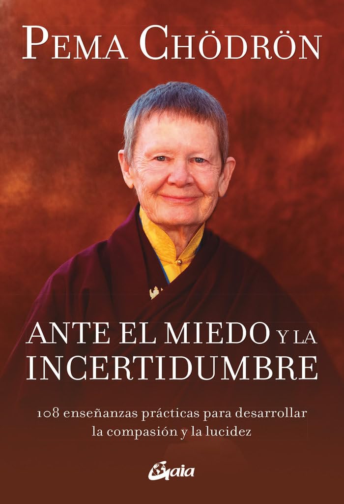 Libro: Ante el miedo y la incertidumbre: 108 enseñanzas prácticas para desarrollar la compasión y la lucidez (Budismo tibetano)