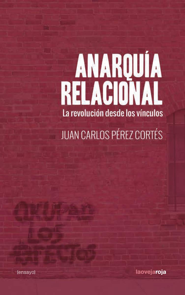 Libro: Anarquía relacional (5ªED): La revolución desde los vínculos (ENSAYO)