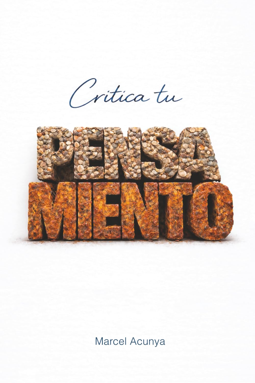 Libro: Critica tu pensamiento: Ensayo para uso cognitivo responsable (Spanish Edition)