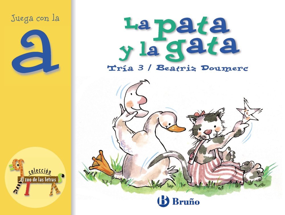 Libro: La pata y la gata: Juega con la a (Castellano - A PARTIR DE 3 AÑOS - LIBROS DIDÁCTICOS - El zoo de las letras)