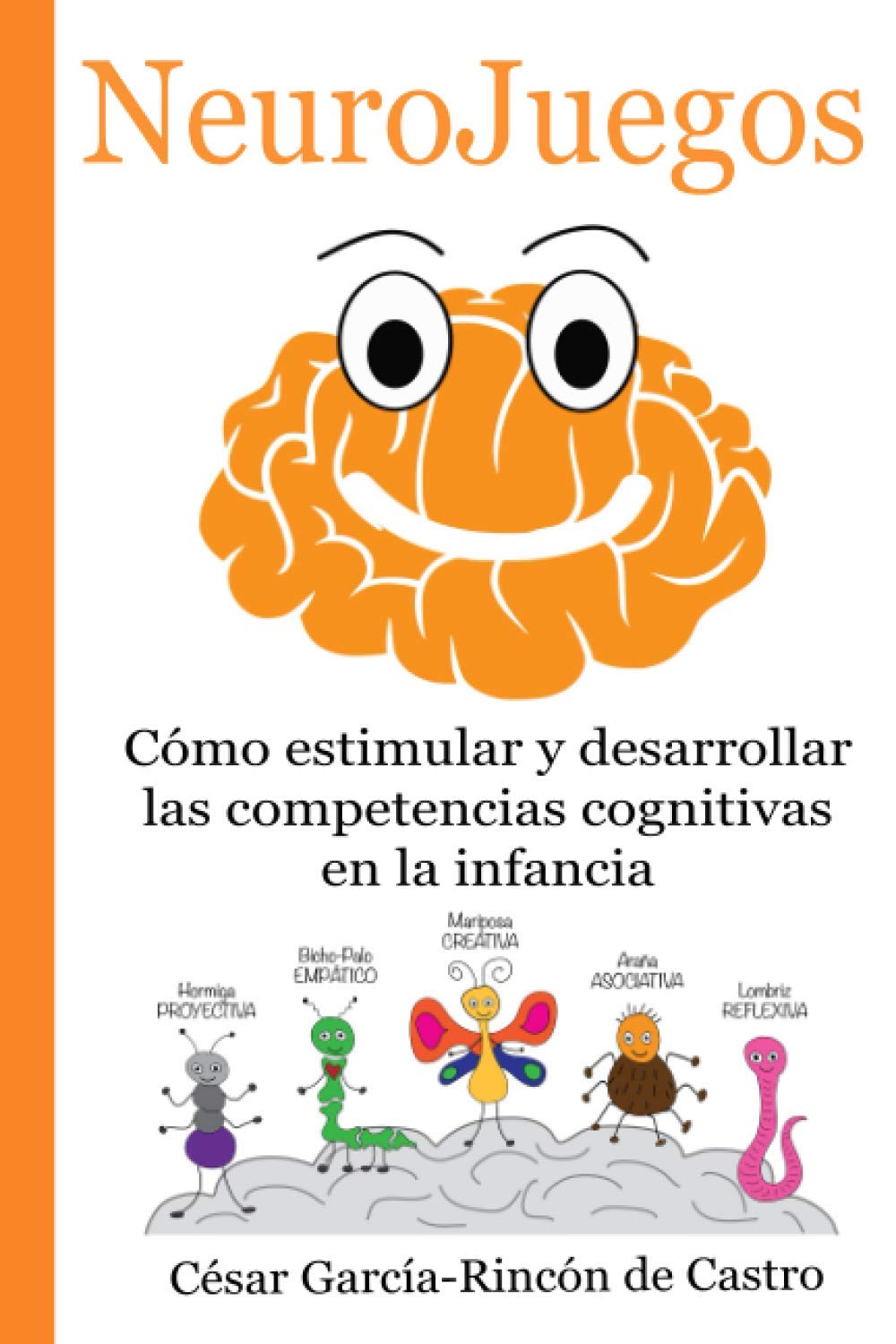 Libro: NeuroJuegos: Cómo estimular y desarrollar las competencias cognitivas en la infancia: 1