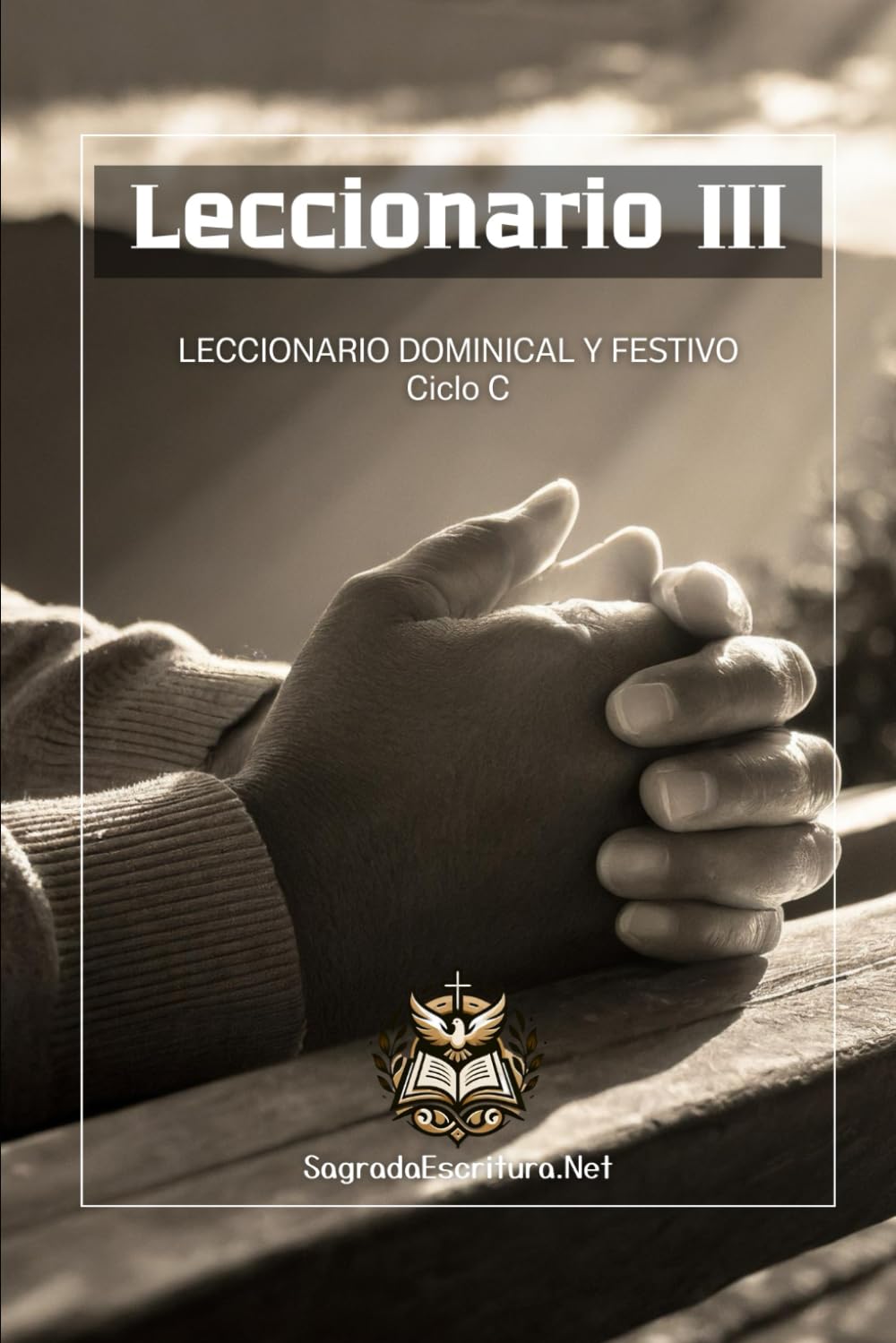 Libro: LECCIONARIO III (C): LECCIONARIO DOMINICAL Y FESTIVO. CICLO C (Spanish Edition)