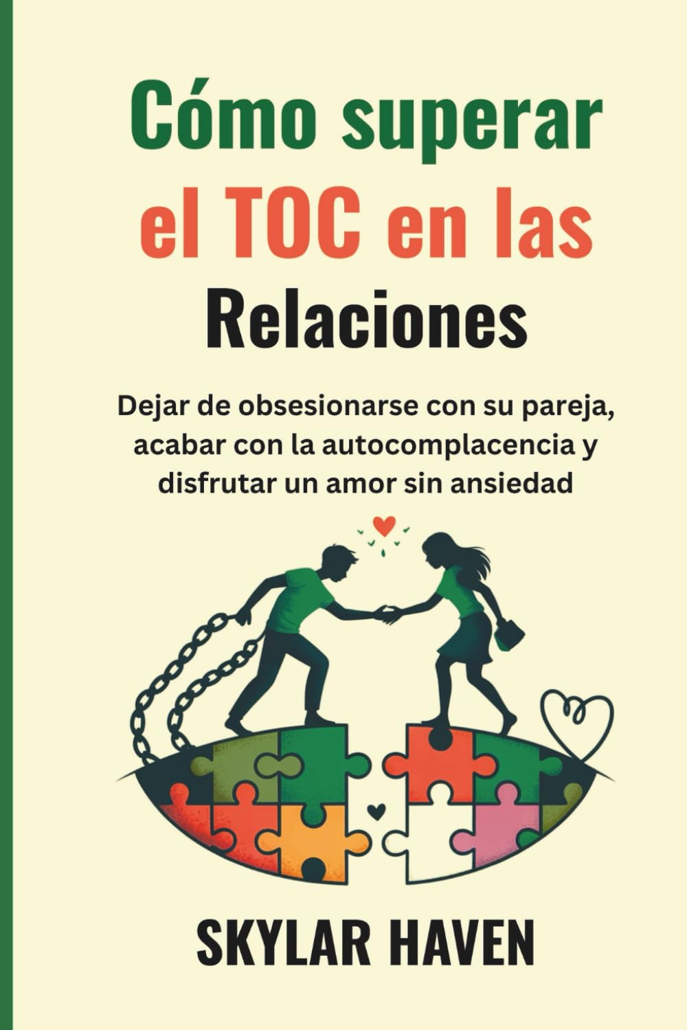 Libro: Cómo superar el TOC en las relaciones: Dejar de obsesionarse con su pareja, acabar con la autocomplacencia y disfrutar un amor sin ansiedad