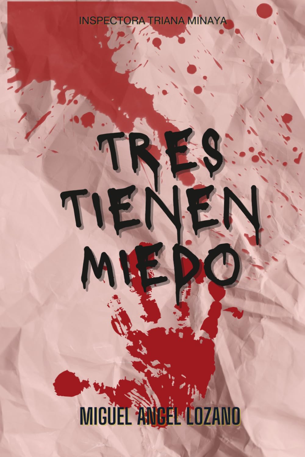 Libro: TRES TIENEN MIEDO (SERIE TRIANA MINAYA) (Spanish Edition)