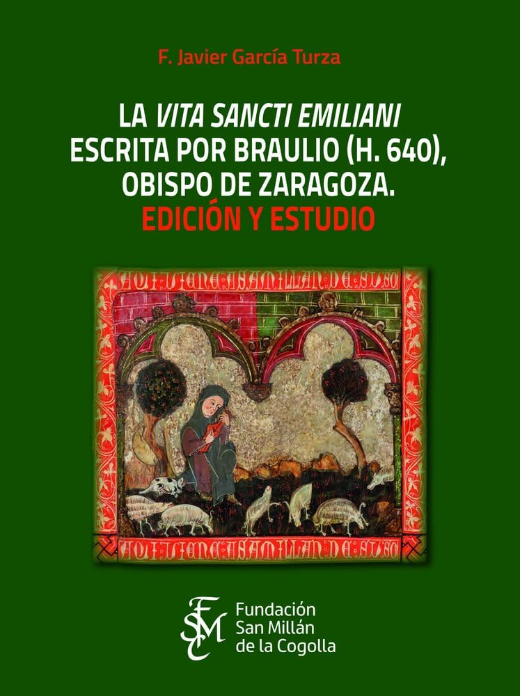 Libro: La «Vita sancti Emiliani» escrita por Braulio (h.640), obispo de Zaragoza. Edición y estudio