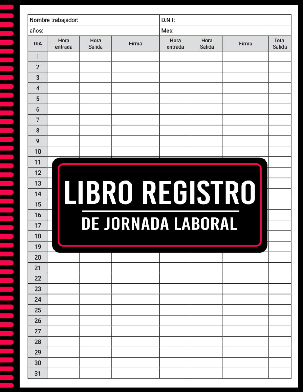 Libro Registro de Jornada Laboral: Hoja De Tiempos Para Registrar Las Horas Trabajadas (Spanish Edition)