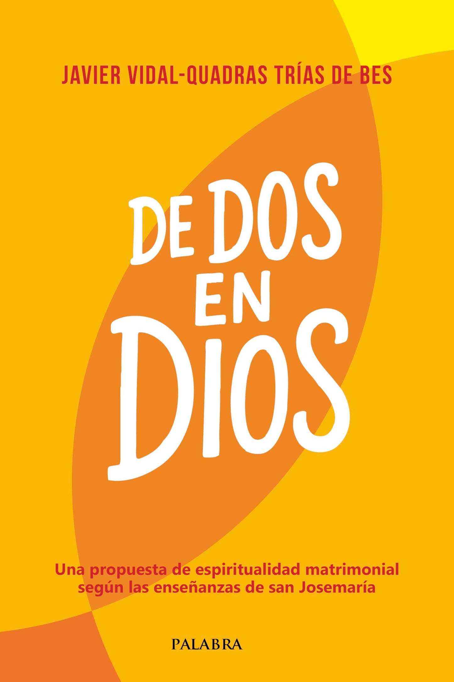 Libro: De dos en Dios. Una propuesta de espiritualidad matrimonial según las enseñanzas de san Josemaría (Mundo y cristianismo)