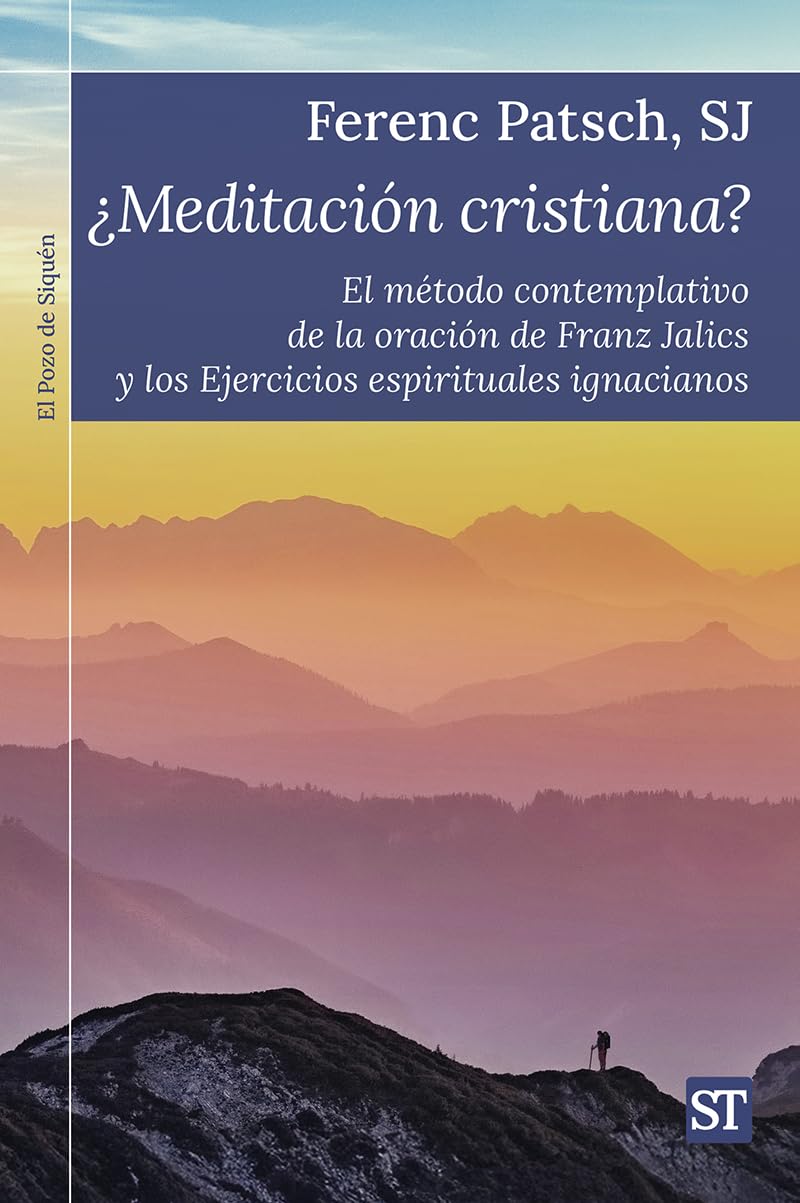 Libro: ¿Meditación cristiana?: El método contemplativo de la oración de Franz Jalics y los Ejercicios espirituales ignacianos: 497 (El Pozo de Siquén)