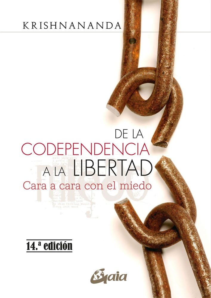De la codependencia a la libertad. Cara a cara con el miedo