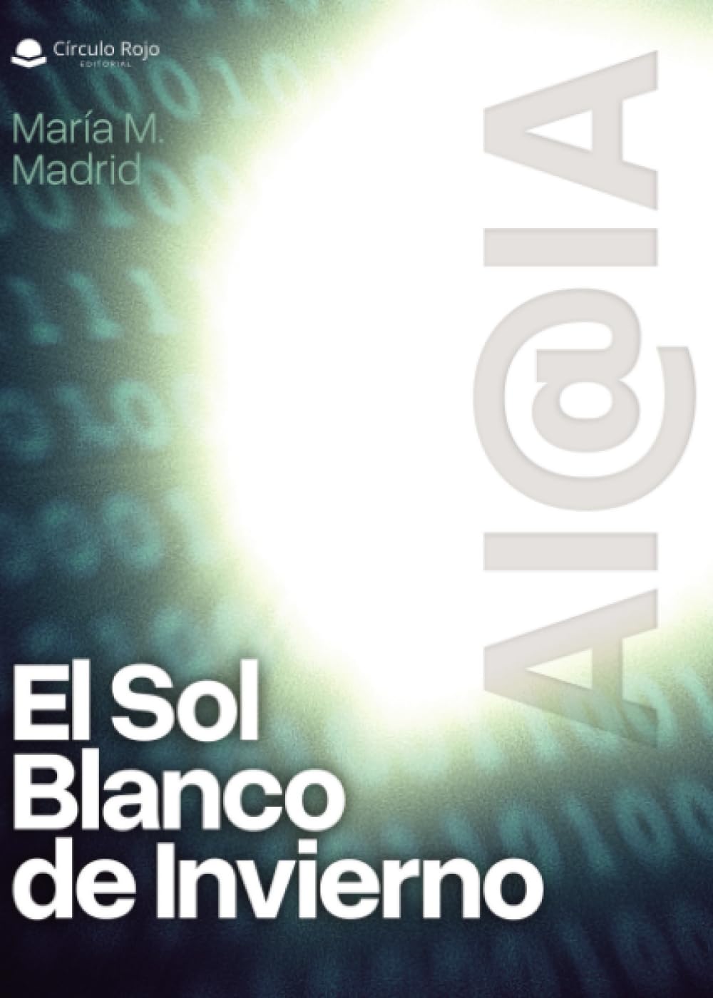 Libro: El Sol blanco de invierno AI@IA (Spanish Edition)
