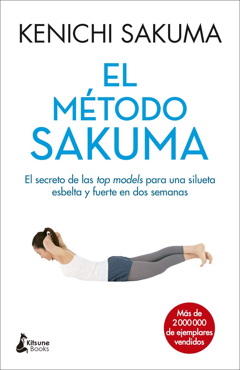 Libro: El método Sakuma: El secreto de las top models para una silueta esbelta y fuerte en dos semanas (BIENESTAR)
