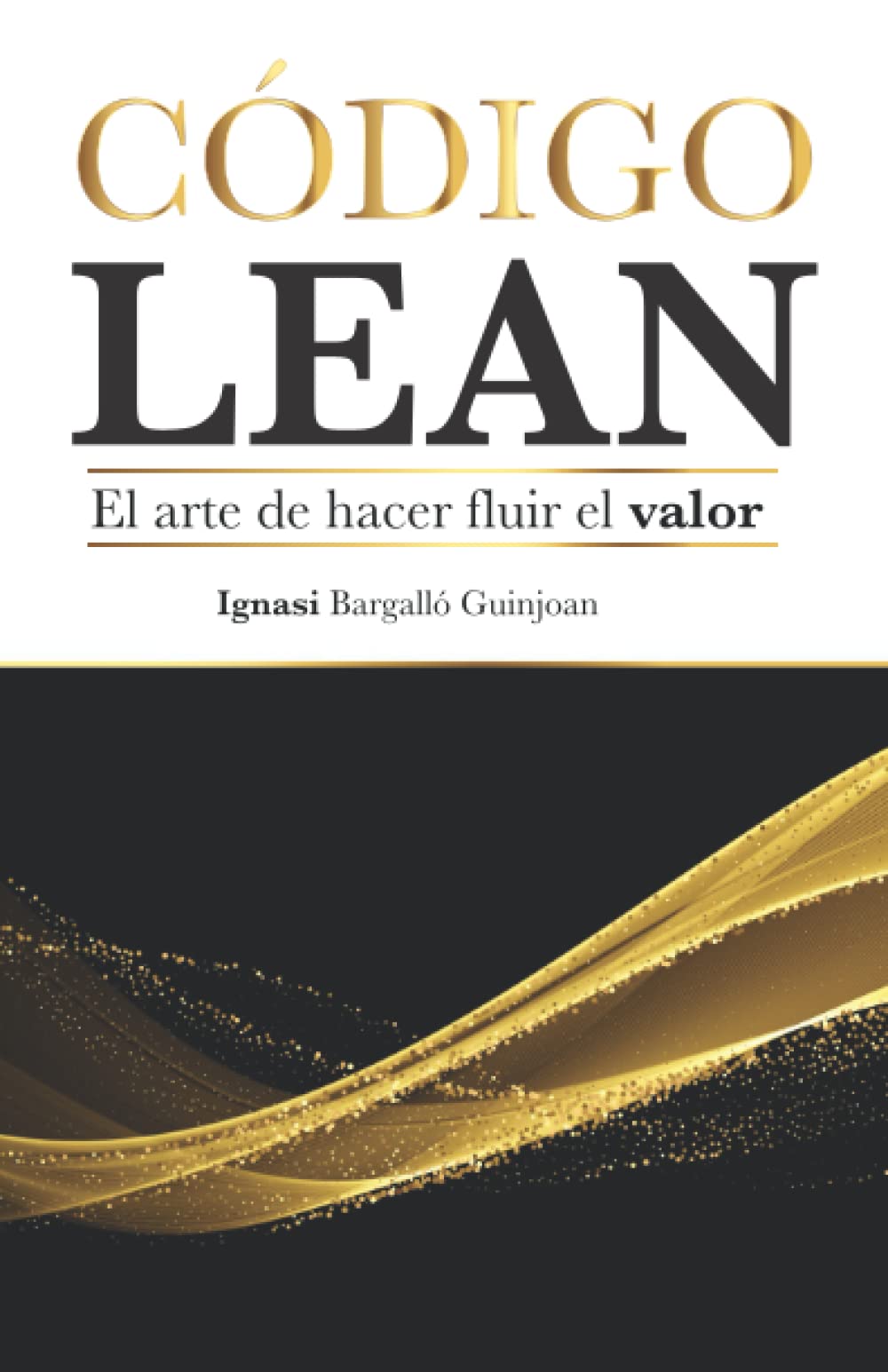 Libro: CÓDIGO LEAN: El arte de hacer fluir el valor