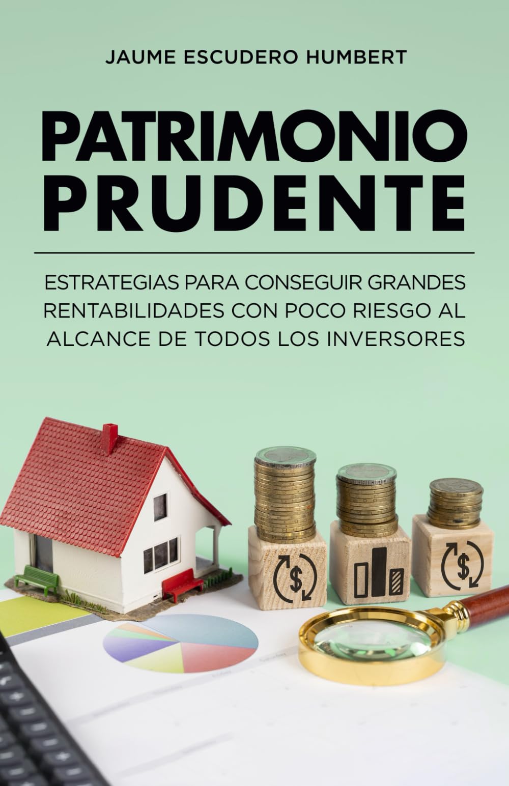 Libro: PATRIMONIO PRUDENTE: Estrategias para conseguir grandes rentabilidades con poco riesgo al alcance de todos los inversores (Spanish Edition)