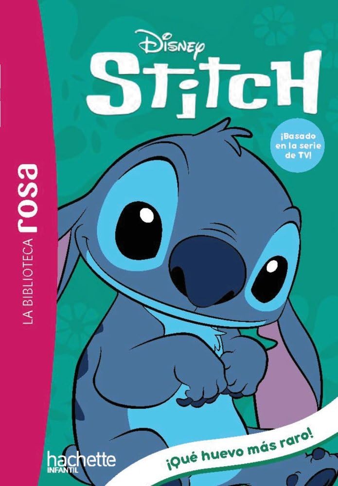 Libro: La biblioteca rosa. Stitch 7. ¡Qué huevo más raro! (Hachette INFANTIL - DISNEY)