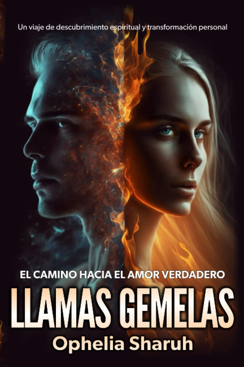 Libro: Llamas Gemelas: El Camino Hacia el Amor Verdadero (LLAMAS GEMELAS: EL AMOR ETERNO) (Spanish Edition)