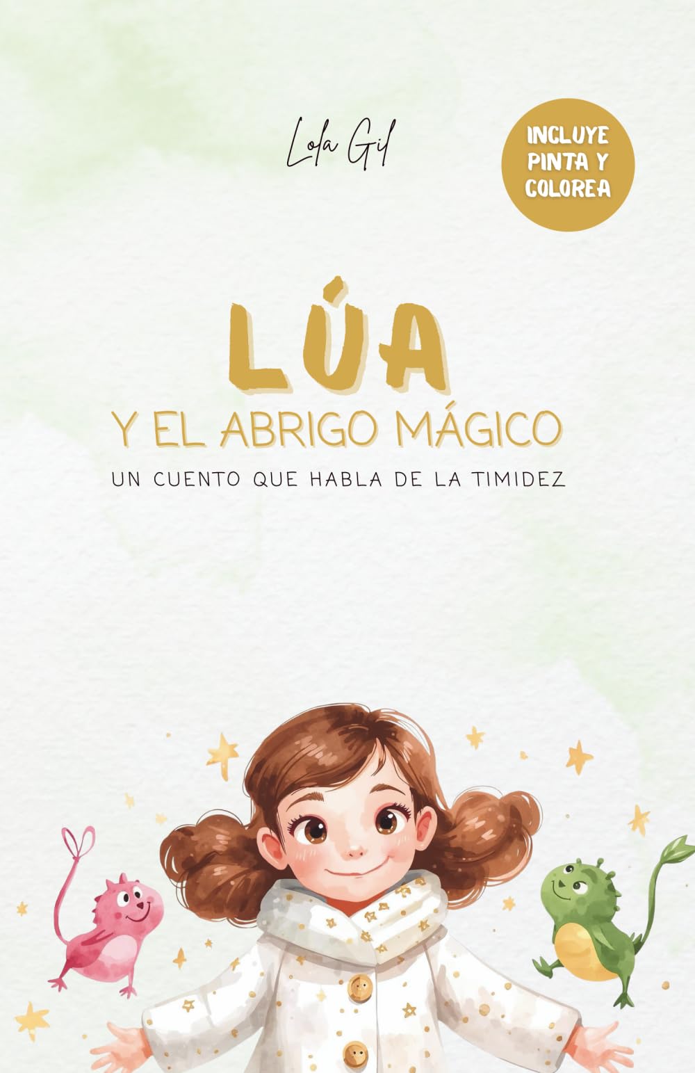 Libro: Lúa y el abrigo mágico: Inspirador libro infantil sobre la timidez para potenciar con un toque mágico la autoestima, la empatía y la seguridad de los ... motivacionales para niños)) (Spanish Edition)