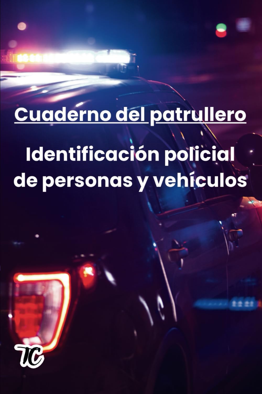 Libro: Cuaderno del patrullero: Identificación policial de personas y vehículos