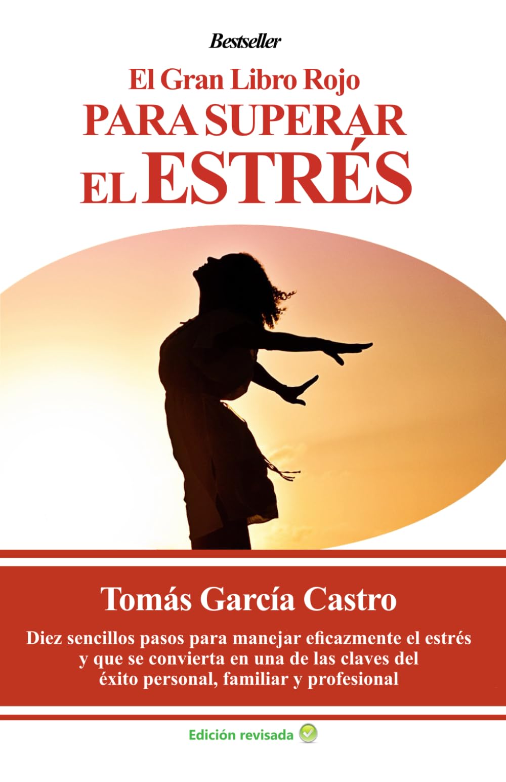 Libro: El gran libro rojo para superar el estrés: Un sencillo y práctico método anti estrés y contra la ansiedad para entender tus emociones, vencer el miedo y lograr éxito personal, familiar y profesional