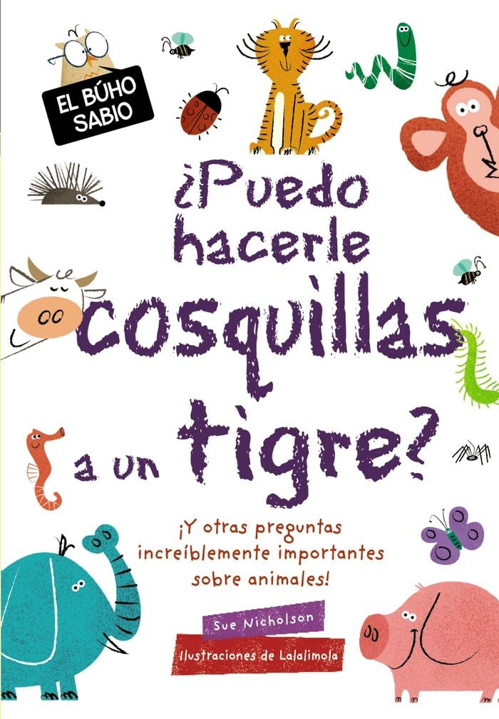 Libro: ¿Puedo hacerle cosquillas a un tigre? (Castellano - A PARTIR DE 6 AÑOS - LIBROS DIDÁCTICOS)