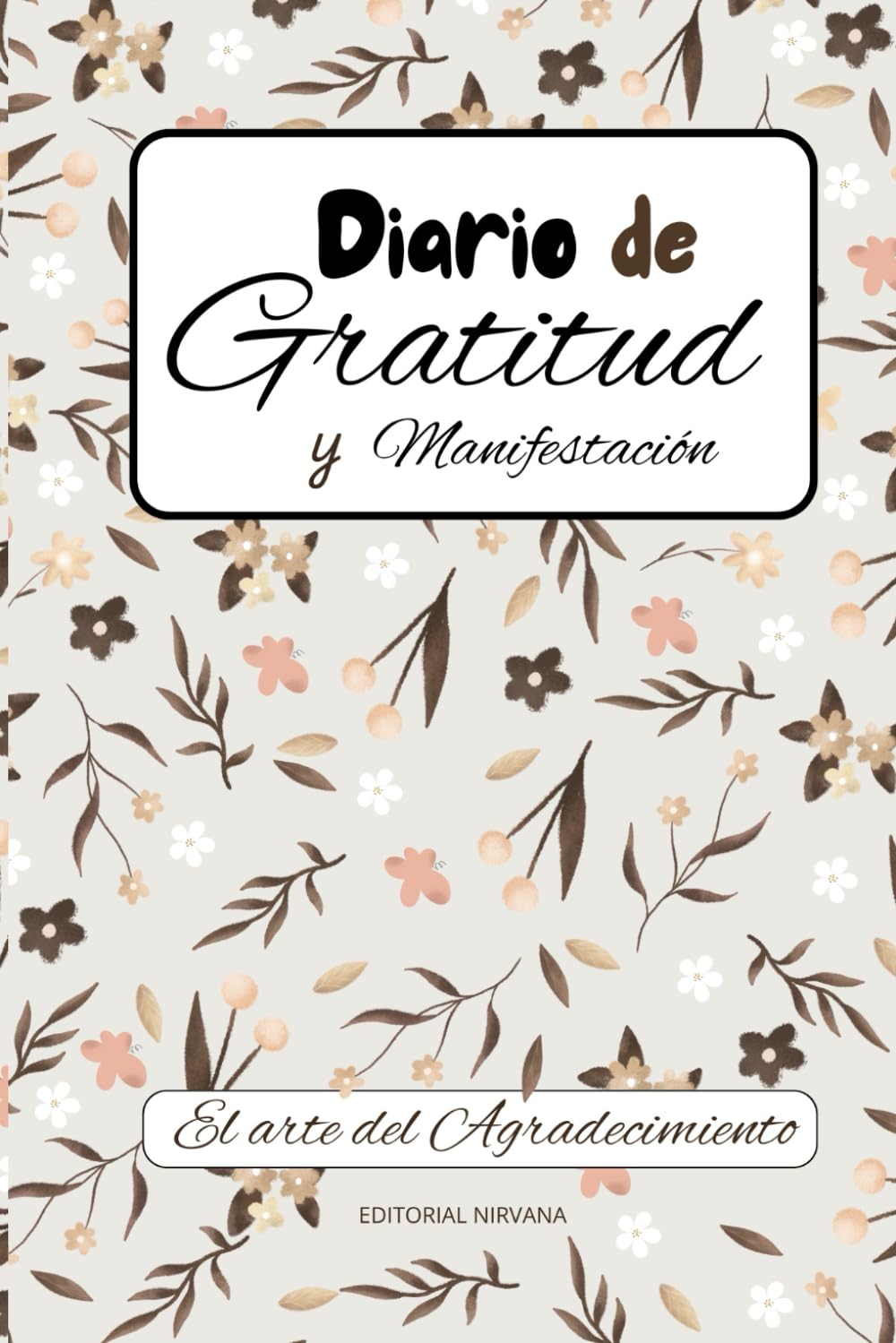 Libro: Diario de Gratitud y Manifestación. El arte del Agradecimiento: Cuaderno para Trabajar el Crecimiento Personal y Ser más Feliz. (Spanish Edition)