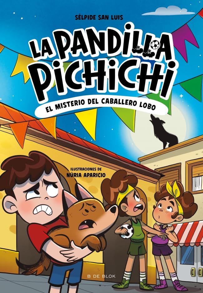 La Pandilla Pichichi 6 - El misterio del caballero-lobo (Libros de fútbol)