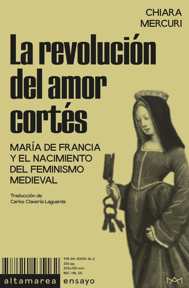 Libro: La revolución del amor cortés: María de Francia y el nacimiento del feminismo medieval: 51 (Ensayo)